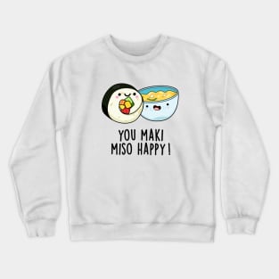 You Maki Miso Happy Cute Japanese Food Pun Crewneck Sweatshirt